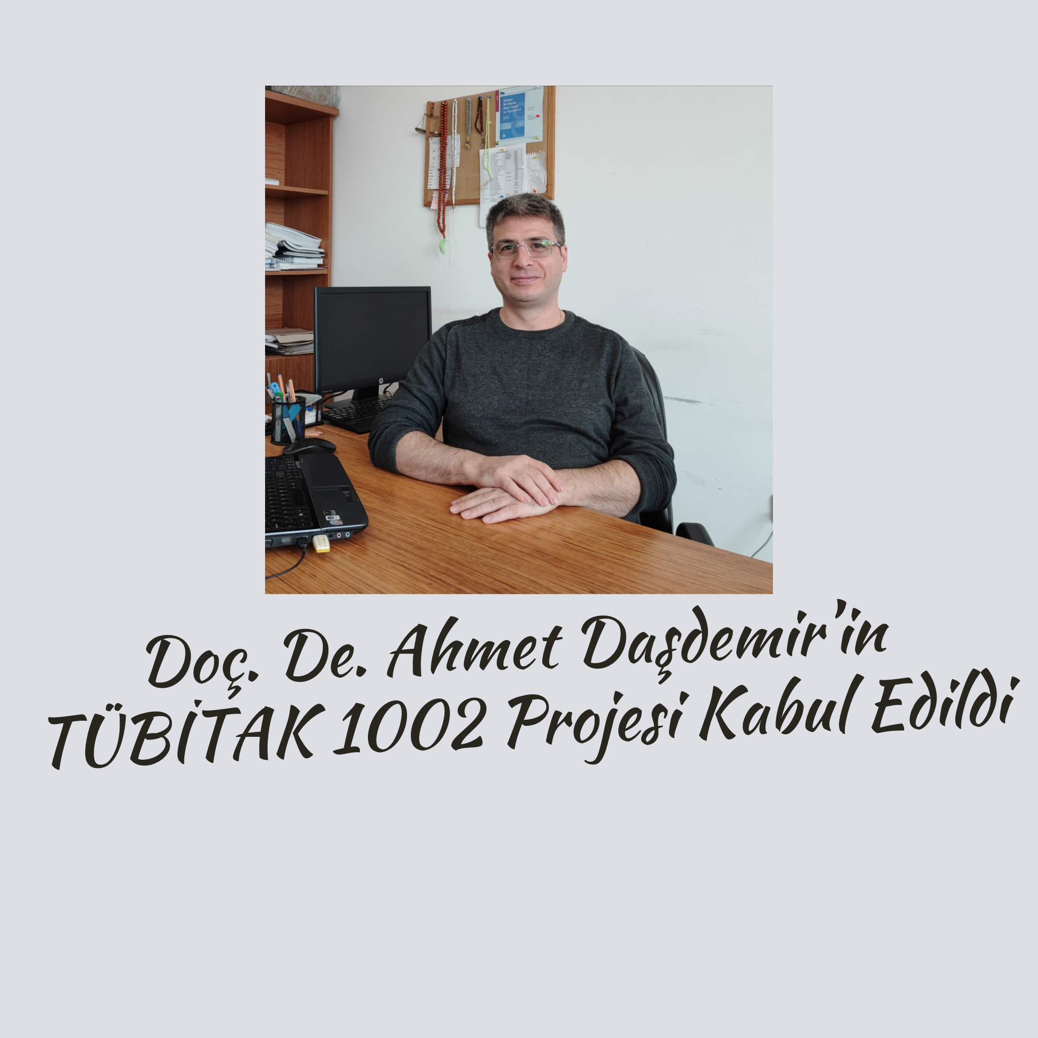Matematik Bölümü Öğretim Üyesi Doç. Dr. Ahmet Daşdemir’in TÜBİTAK 1002 Projesi Kabul Edildi.
